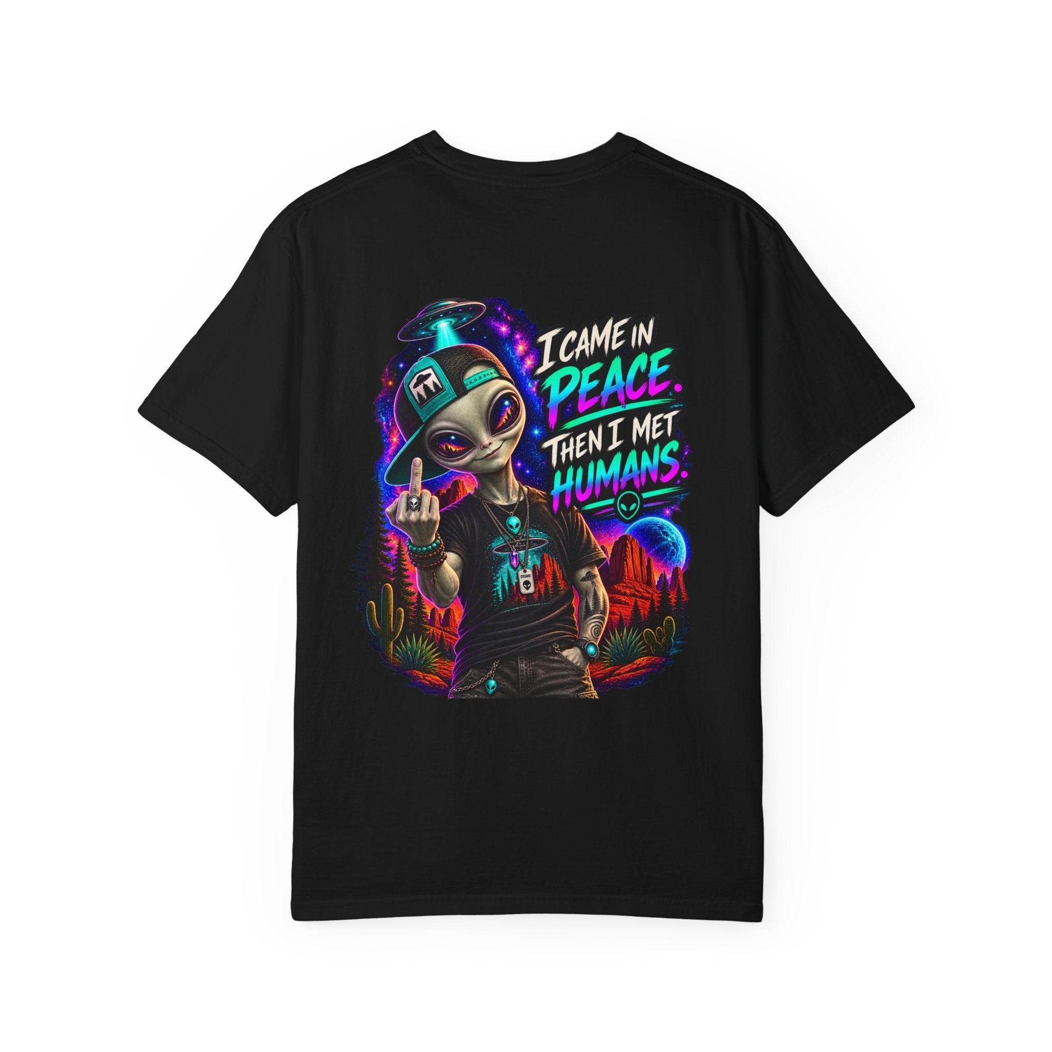 I Came in Peace, Then I Met Humans – Cosmo After Dark T-Shirt
