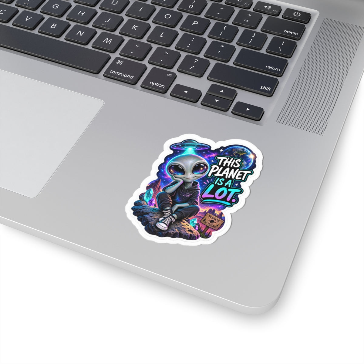 Funny Alien Sticker | This Planet Is a Lot UFO Sticker