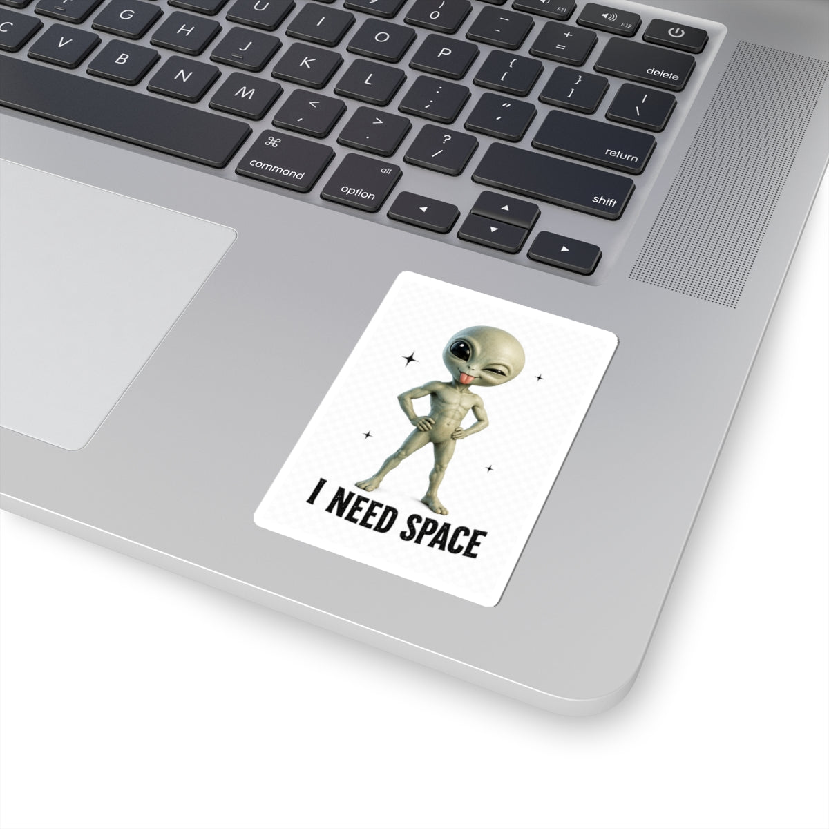 I Need Space – Funny Cosmo Alien Sticker