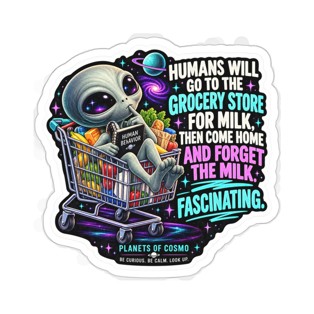 Funny Alien Sticker | Humans Forget the Milk | Cosmo Observation #002