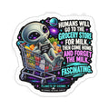 Funny Alien Sticker | Humans Forget the Milk | Cosmo Observation #002