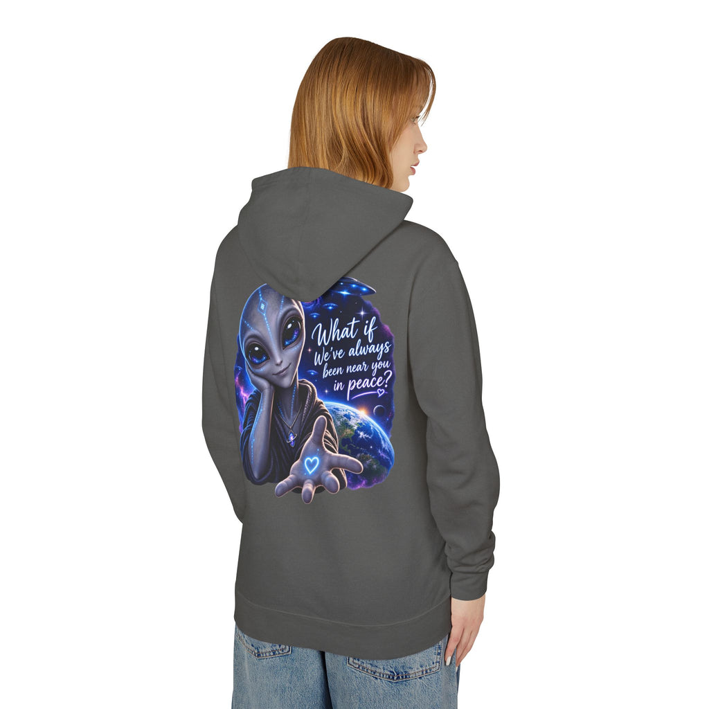 Funny Alien Hoodie | What If We’ve Always Been Near You in Peace?