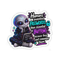 Funny Alien Password Sticker | Tech Humor | Cosmo Observation #001