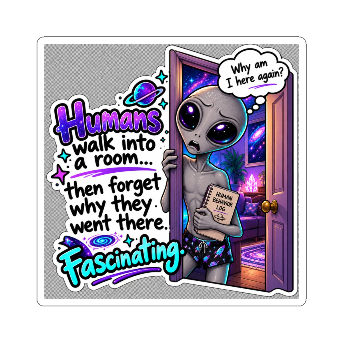 Funny Alien Sticker | Forgot Why I Walked In | Cosmo Observation #003