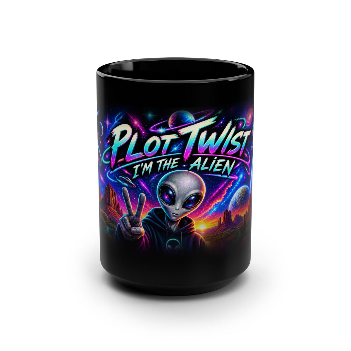 Funny Alien Coffee Mug | Plot Twist I’m the Alien 15oz Black Mug