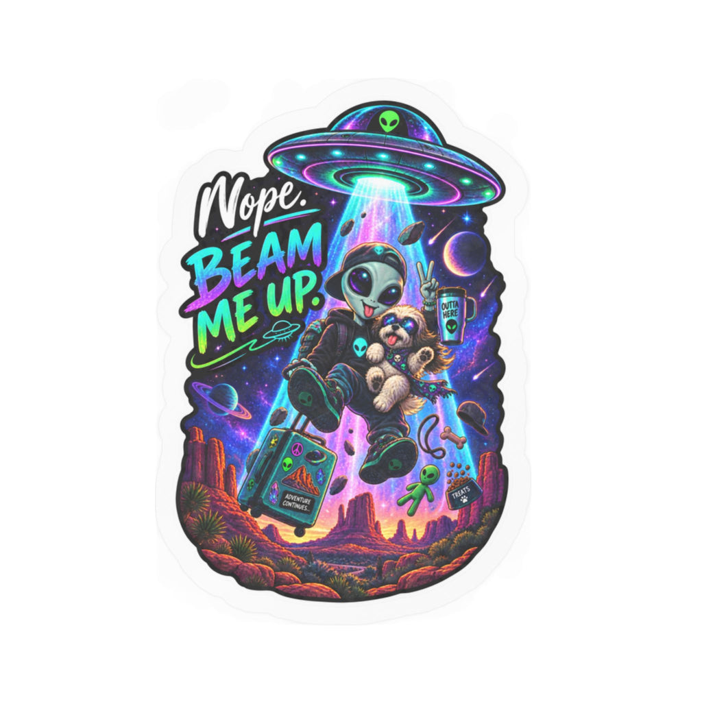 Funny Alien Sticker | Nope Beam Me Up UFO Sticker