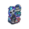 Funny Alien Sticker | This Planet Is a Lot UFO Sticker