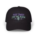 Funny Alien Embroidered Baseball Cap | Plot Twist I’m the Alien