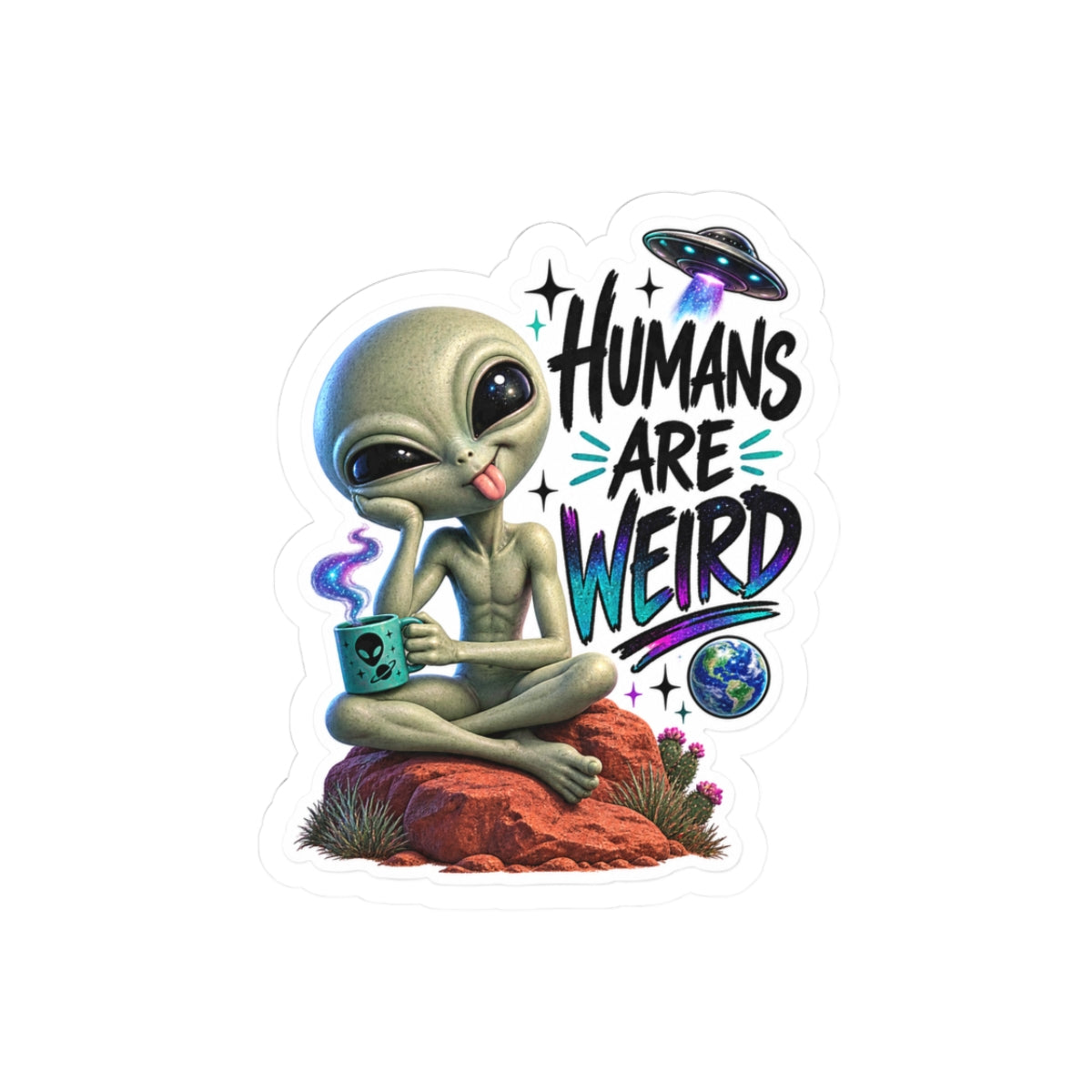 Humans Are Weird – Funny Cosmo Alien Sticker