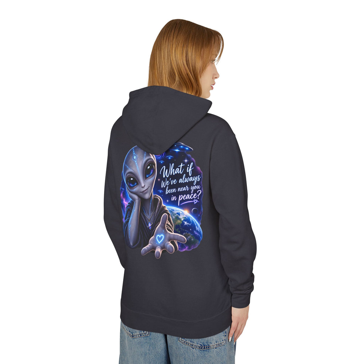 Funny Alien Hoodie | What If We’ve Always Been Near You in Peace?