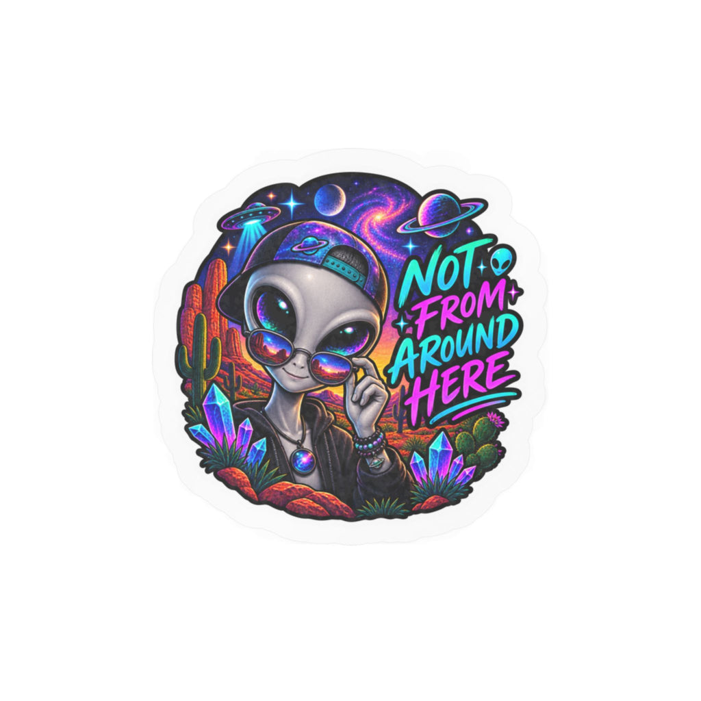 Funny Alien Sticker | Not From Around Here UFO Sticker