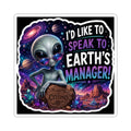 Funny Alien Sticker | I’d Like to Speak to Earth’s Manager UFO Sticker